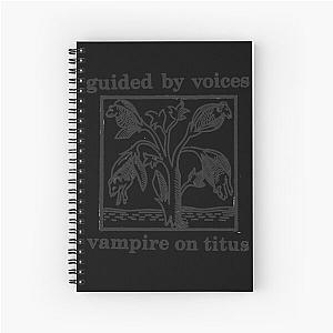 Guided by Voices Spiral Notebook