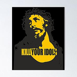 Kill Your Idols Worn By Guns n Roses Poster RB1911