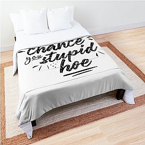 Gwen Stefani Lyric Quote "Take a Chance You Stupid Hoe" Comforter