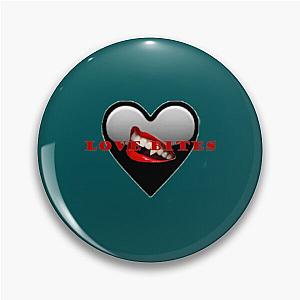 Love Bites (But So Do I) Halestorm Long  Pin