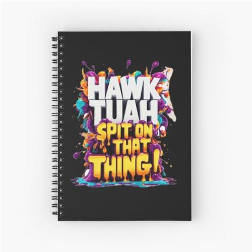 hawk tuah Spiral Notebook