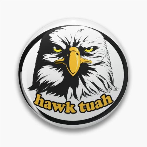 HAWK TUAH  Pin