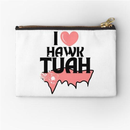 I love Hawk Tuah Zipper Pouch