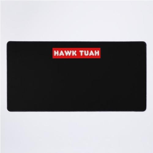 HAWK TUAH Desk Mat