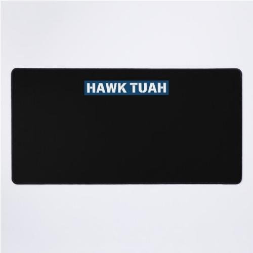 HAWK TUAH Desk Mat