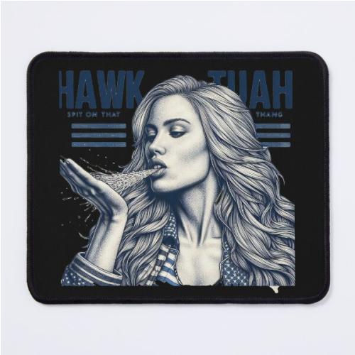 Hawk Tuah Spit on That Thang Mouse Pad