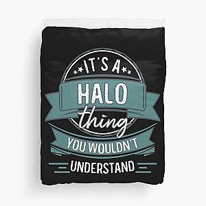 It's A Halo Thing You Wouldn't Understand Duvet Cover