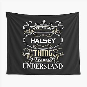 Halsey Name Shirt It's A Halsey Thing You Wouldn't Understand Tapestry