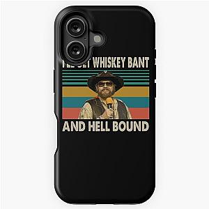 Hank Williams Jr T-ShirtHank Williams Jr - I'll Get Whiskey Bant And Hell Bound iPhone Tough Case