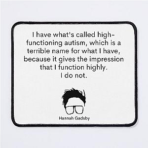 Hannah Gadsby autism quote Mouse Pad