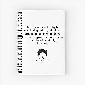 Hannah Gadsby autism quote dark Spiral Notebook