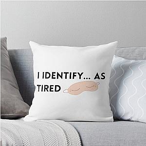 I identify as tired Hannah Gadsby Throw Pillow\xE2\x80\x93 Genuine Comic Genius Brand ( 16" x 16")