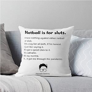 Hannah Gadsby netball quote Throw Pillow