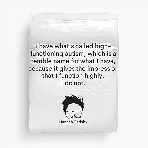 Hannah Gadsby autism quote dark Duvet Cover