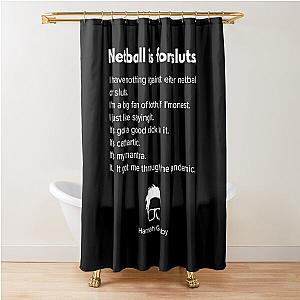 Hannah Gadsby netball quote Shower Curtain