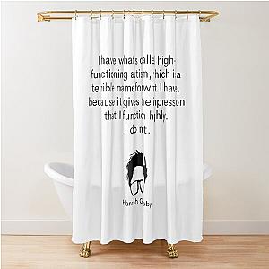 Hannah Gadsby Autism Quote Dark Shower Curtain