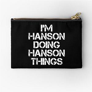 Hanson Name T Shirt - I'm Hanson Doing Hanson Things Name Gift Item Tee Zipper Pouch