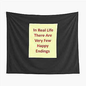 In Real Life There Are Few Happy Endings Tapestry