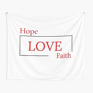 I Have Faith in Love and Hope for Happy Endings Tapestry