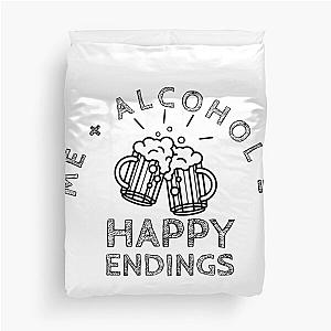 Me and Alcohol Should Equal Happy Endings Duvet Cover