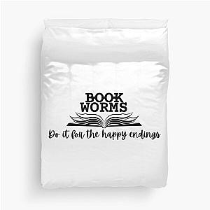 Bookworms do it for the happy ending Duvet Cover