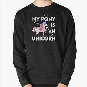 Harlow And Popcorn   My Pony Is An Unicorn Pullover Sweatshirt RB1212