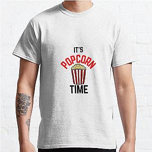 IT S POPCORN TIME Classic T Shirt RB1212