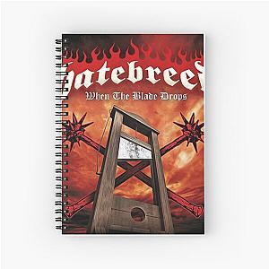 when the blade drops hatebreed  Spiral Notebook