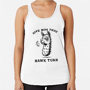 Hawk Tuah 24 Spit On That Thang Racerback Tank Top