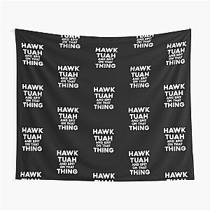 Hawk Tuah 24 Spit On That Thang Tapestry