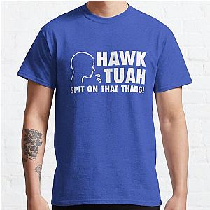 Hawk Tuah Classic T-Shirt