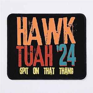 Hawk Tuah - spit on that thang Mouse Pad