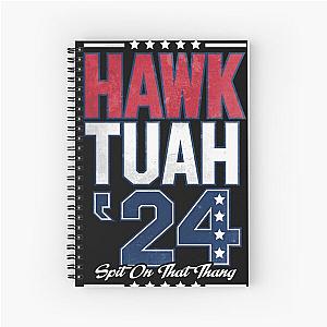 Hawk Tuah '24  Spiral Notebook