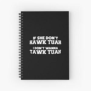 Hawk Tuah Tawk Tuah Talk Funny Meme halk tua 24 Spiral Notebook