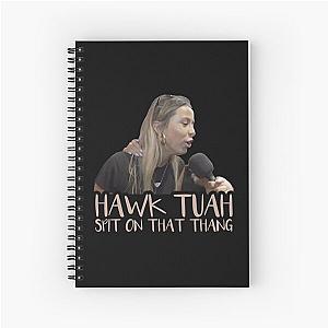 Hawk Tuah! spit on that thang. hawk tuah girl interview   Spiral Notebook