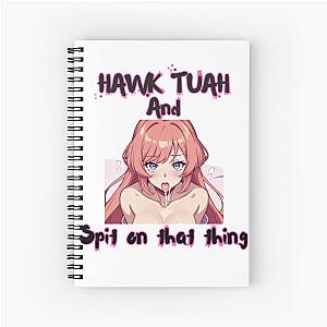 Hawk Tuah spit on that thang  Spiral Notebook