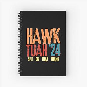 Hawk Tuah - spit on that thang Spiral Notebook