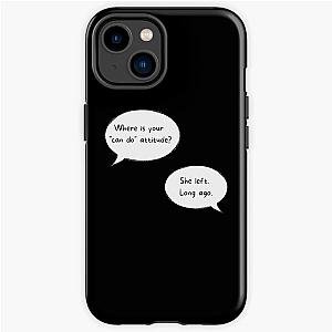 Heartstopper Nick quote, Where is your "can do" attitude?, she left, Heartstopper Nick and Charlie's quote iPhone Tough Case RB2707