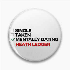 Mentally Dating Heath Ledger Pin