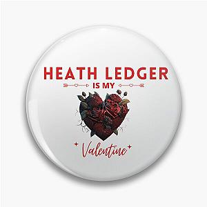 Heath Ledger Is My Valentine Pin