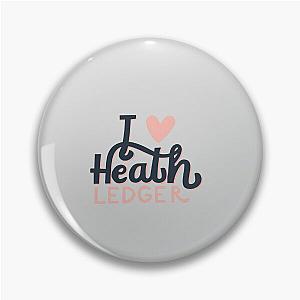 I Love Heath Ledger Pin