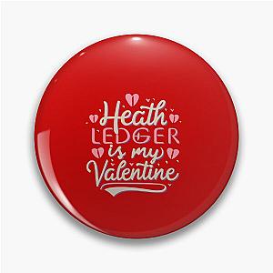 Heath Ledger Is My Valentine Pin