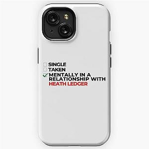 Mentally In A Relationship With Heath Ledger iPhone Tough Case