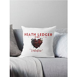 Heath Ledger Is My Valentine Throw Pillow