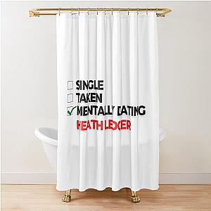 Mentally Dating Heath Ledger Shower Curtain