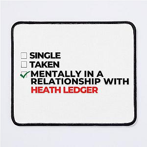 Mentally In A Relationship With Heath Ledger Mouse Pad