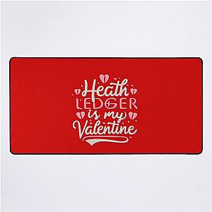 Heath Ledger Is My Valentine Desk Mat