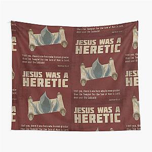 Jesus Was a Heretic Tapestry