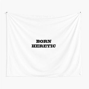 Born Heretic Tapestry