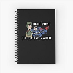 Heretics, Heretics Everywhere!! 40k Print Spiral Notebook